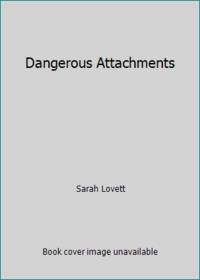 Dangerous Attachments