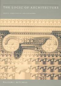 The Logic of Architecture: Design, Computation, and Cognition