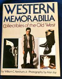 image of WESTERN MEMORABILIA; Collectibles of the Old West / by William C. Ketchum, Jr. / Photography by Alan Joy