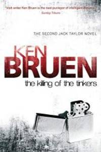 The Killing of the Tinkers by Ken Bruen - 2010-08-02