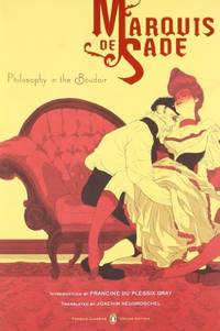 Philosophy in the Boudoir: Or, the Immoral Mentors (Penguin Classics Deluxe Edition)