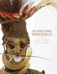 cover of Plumes and Pearlshells: Art of the New Guinea Highlands