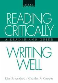 Reading Critically, Writing Well : A Reader and Guide