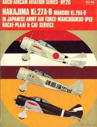 Nakajima Ki.27A-B, Manshu Ki.79A-B in Japanese Army Air Force-Manchoukuo-IPSF RACAF-PLAAF & CAF Service