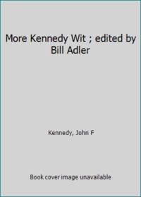 image of More Kennedy Wit ; edited by Bill Adler