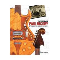 The Story of Paul A. Bigsby: The Father of the Modern Electric Solid Body Guitar