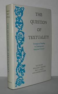 THE QUESTION OF TEXTUALITY Strategies of Reading in Contemporary American Criticism by Spanos, William V & Paul A Bove & Daniel O'hara & Edward W. Said & Eugenio Donato & Jonathan Culler - 1982