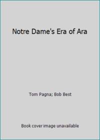 Notre Dame's Era of Ara