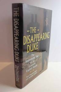 cover of The Disappearing Duke The Improbable Tale of an Eccentric English Family