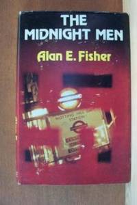 THE MIDNIGHT MEN by Fisher, Alan E - 1980