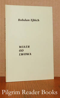 Wiatr od Lwowa. by Ejbich, Bohdan - 1989