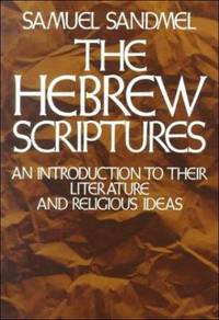 The Hebrew Scriptures : An Introduction to Their Literature and Religious Ideas