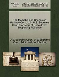 The Memphis and Charleston Railroad Co. V. U.S. U.S. Supreme Court Transcript of Record with...