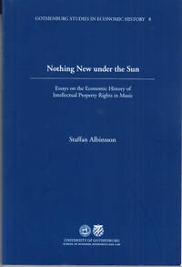 Nothing New under the Sun. Essays on the Economic History of Intellectual Property Rights in...