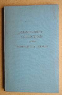 Guide to the Manuscript Collections in the Sheffield City Libraries. by R. Prepared By Meredith - First Edition - 1956 - from N. G. Lawrie Books. (SKU: 41795)
