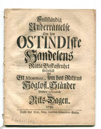 Fullständig underrättelse om den ostindiske handelens rätta beskaffenhet författad uti ett...