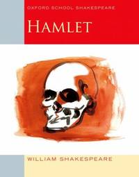 Hamlet : Oxford School Shakespeare
