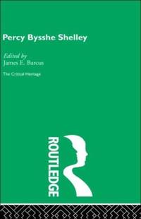 Percy Bysshe Shelley: The Critical Heritage