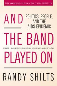 image of And the Band Played on: Politics, People, and the AIDS Epidemic