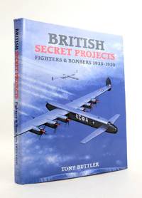 BRITISH SECRET PROJECTS: FIGHTERS & BOMBERS 1935-1950