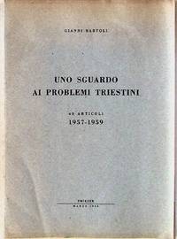 Uno Sguardo ai Problemi Triestini. 40 Articoli 1957 - 1959