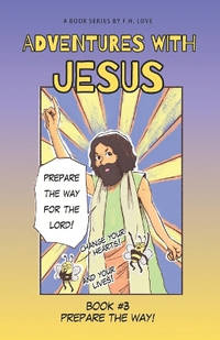 Prepare the Way!: Adventures with J.C. #3
