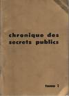 CHRONIQUE DES SECRETS PUBLICS: Rédigée par des membres du Centre de Recherche sur la Question Sociale - Tome 1