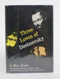 Three Loves of Dostoevsky by Slonim, Marc - 1955