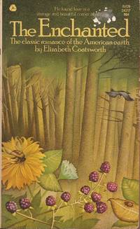 The Enchanted; The Classic Romance of the American Earth by Coatsworth, Elizabeth Jane (Beston) - 1975