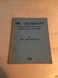 Mr. Chairman! A Short Guide to the Conduct and Procedure of Meetings