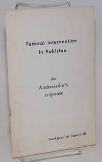 Federal intervention in Pakistan: an ambassador&#039;s response de Hilaly, Agha - 1971