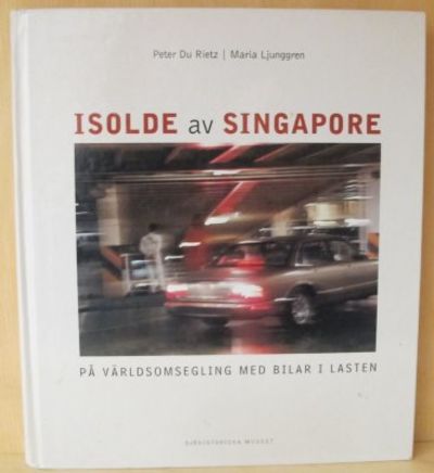 Isolde av Singapore. På världsomsegling med bilar…