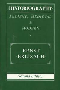 Historiography. Ancient, Medieval & Modern.