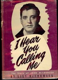 I HEAR YOU CALLING ME by Lily MCCORMACK - Hardcover - 1949 - from Antic Hay Books (SKU: 42193)