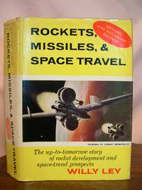 ROCKETS, MISSILES AND SPACE TRAVEL by Ley, Willy - 1957