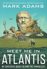 Meet Me in Atlantis: My Obsessive Quest to Find the Sunken City