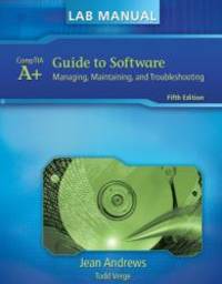 Lab Manual for Andrews&#039; A+ Guide to Software (Test Preparation) by Jean Andrews - 2010-09-03