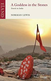 A Goddess in the Stones: Travels India: Travels in Eastern India: Bihar and Orissa
