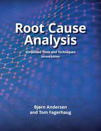 Root Cause Analysis : Simplified Tools and Techniques