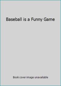 Baseball is a Funny Game by Garagiola, Joe - 1980