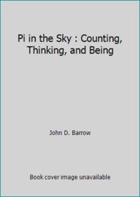 Pi in the Sky : Counting, Thinking, and Being