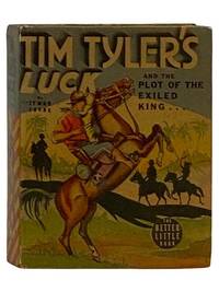 Tim Tyler's Luck: The Plot of the Exiled King (The Better Little Book Series, Book 1479)