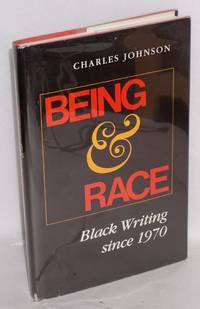 Being & race; black writing since 1970