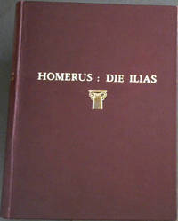 image of Homerus : Die Ilias - Uit die Oorspronklike Grieks Vertaal
