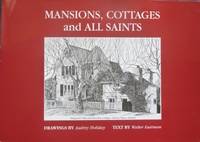 Mansions, Cottages and All Saints. Residences and churches : the heritage of greater Hobart, Tasmania. by HOLIDAY, Audrey (drawings) & Walter Eastman (text) - 1994