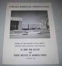 Carlisle Barracks, Pennsylvania: Home of the United States Army&#039;s Senior Educational Institution, US Army War College and USACDC Institute of Advanced Studies, 1 January 1970 by G.S. eckhardt - 1970