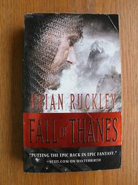 Fall of Thanes by Brian Ruckley - Paperback - First paperback edition first printing - 2010 - from Scene of the Crime Books, IOBA (SKU: 21056)