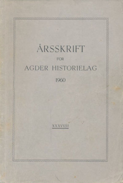 ÅRSSKRIFT FOR AGDER HISTORIELAG.