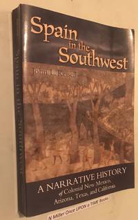 cover of Spain in the Southwest: A Narrative History of Colonial New Mexico, Arizona, Texas, and California