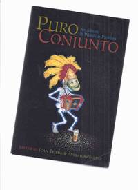 cover of PURO CONJUNTO: An Album in Words & Pictures / Writings, Posters & Photographs from the Tejano Conjunto Festival San Antonio 1982-1998 (Music History /personal Histories / Poems / Stories / Tradition, etc)